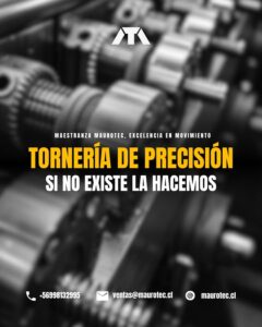 SI NO EXISTE, LA HACEMOS. Tornería de precisión, soldadura